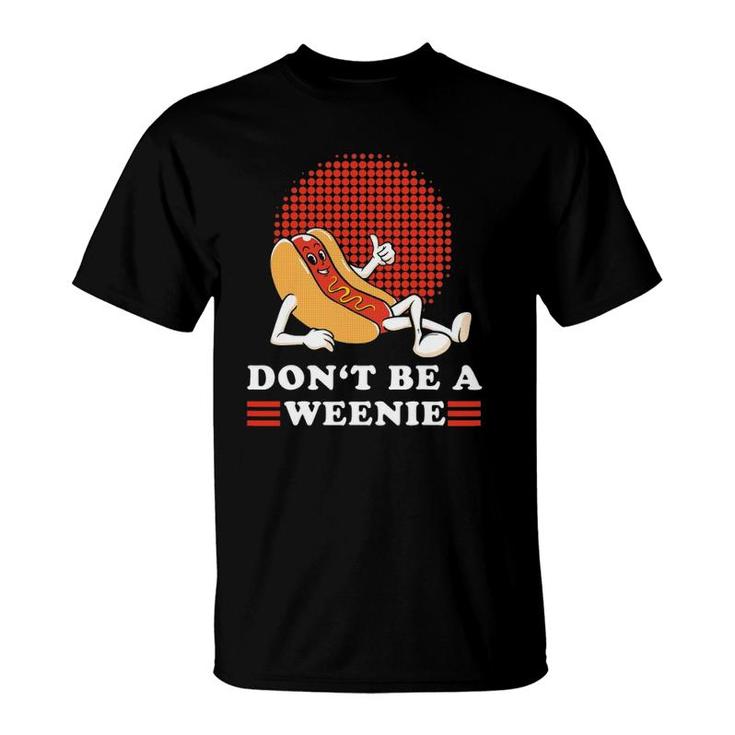 Vintage Don't Be A Weenie Funny Retro Hot Dog Graphic T-Shirt