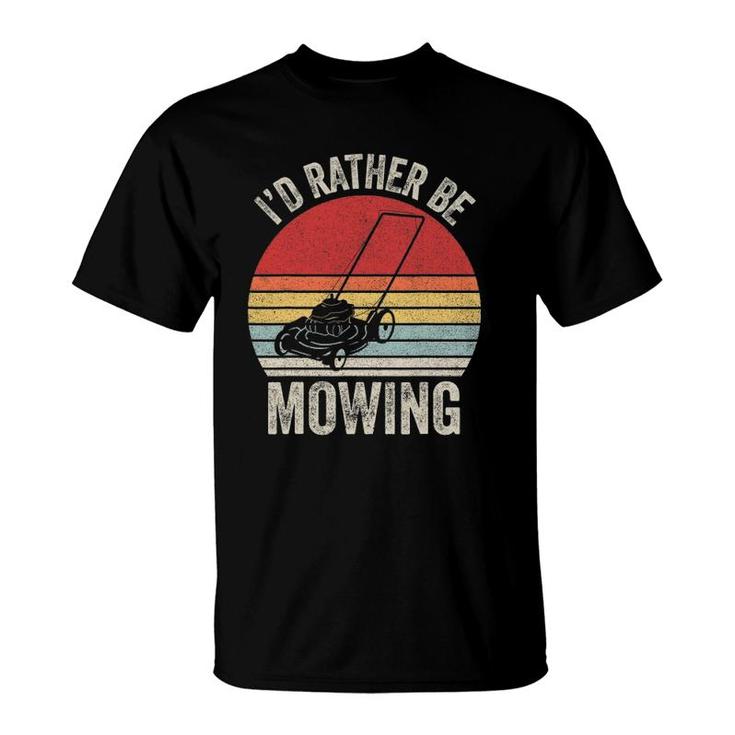 Vintage Retro I'd Rather Be Mowing Funny Mower Gift T-Shirt