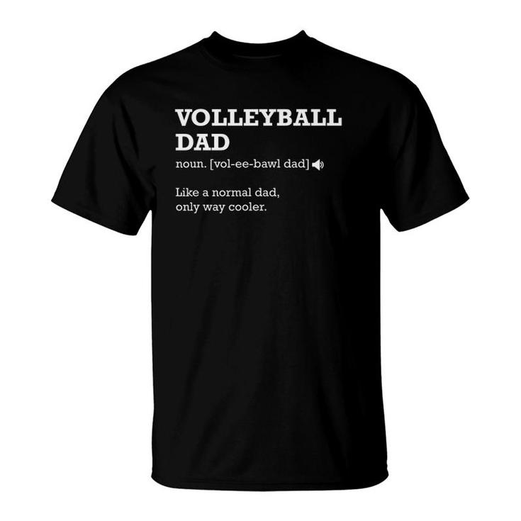 Volleyball Dad  Definition Gift Idea For Dad T-Shirt