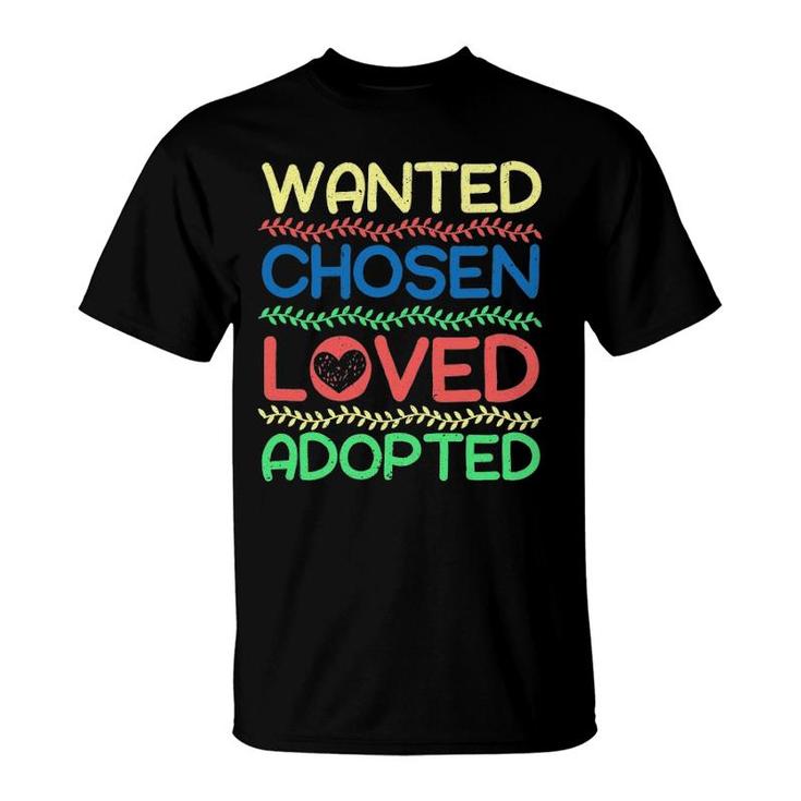 Wanted Chosen Loved Adopted Adoption Announcement T-Shirt