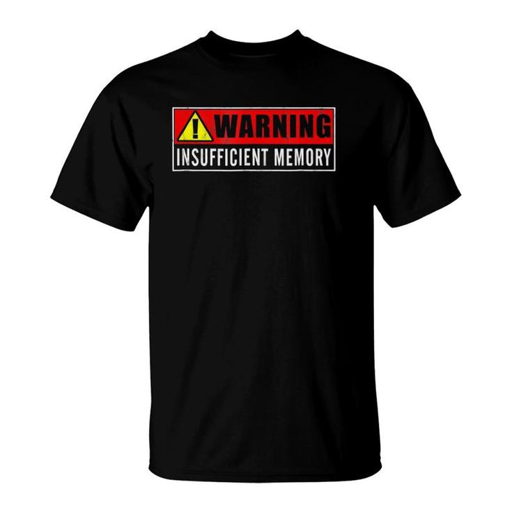 Warning Insufficient Memory Funny Gag Gift T-Shirt