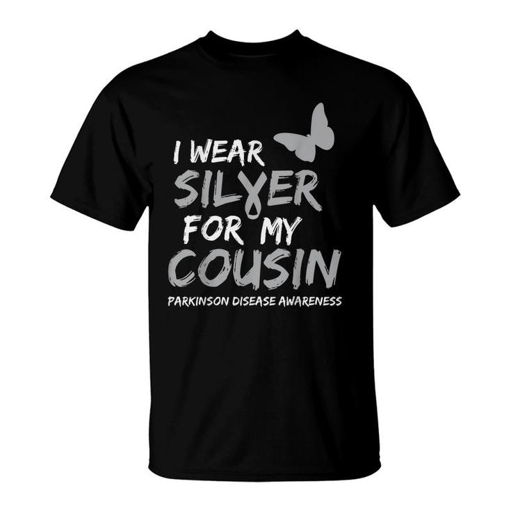 I Wear Silver For My Cousin Parkinson Disease Awareness T-shirt