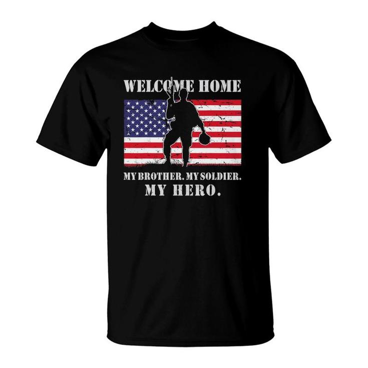 Welcome Home My Brother Soldier Homecoming Reunion Us Army T-Shirt