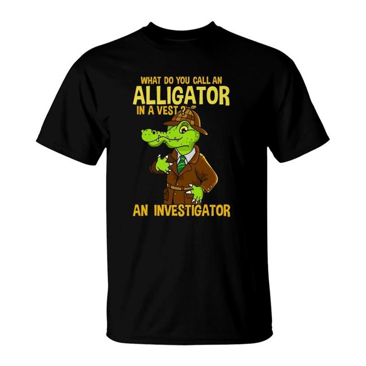 What Do You Call An Alligator In A Vest Funny Dad Joke T-Shirt