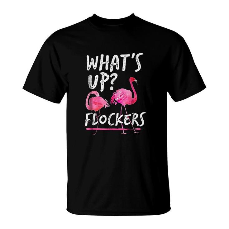 Wha't Up Flockers Funny Flamingo T-Shirt