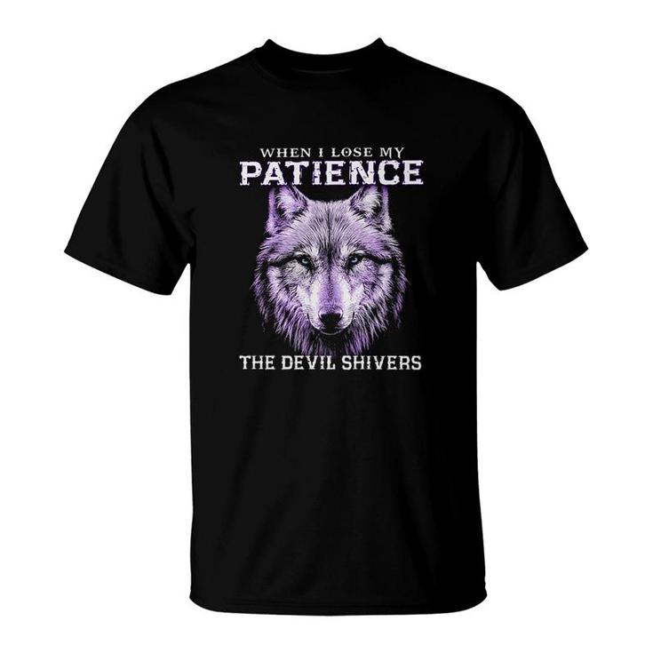 When I Lose My Patience The Devil Shivers Wolf T-Shirt