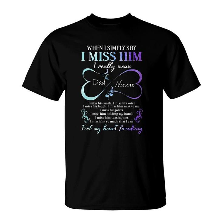 When I Simply Say I Miss Him T-Shirt