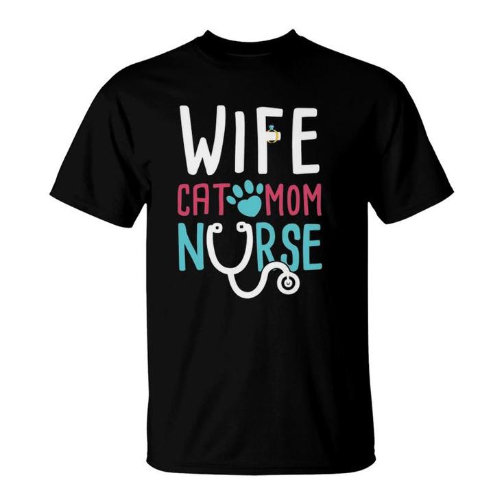 Wife Cat Mom Nurse Funny Nurse Gifts T-Shirt