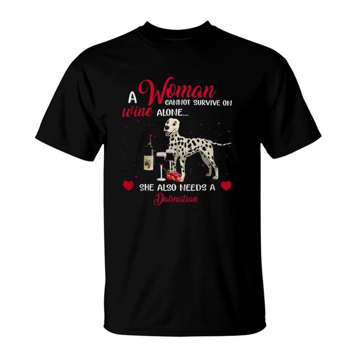 Woman Cannot Survive On Wine Alone Needs Dalmatian T-Shirt