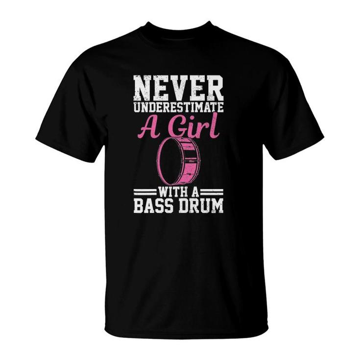 Womens Bass Drum Marching Band Never Underestimate Girl Funny Gift T-Shirt