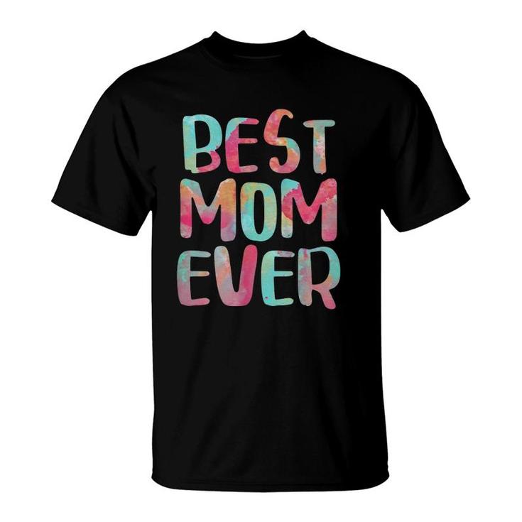 Womens Best Mom Ever Mother's Day Gif T-Shirt
