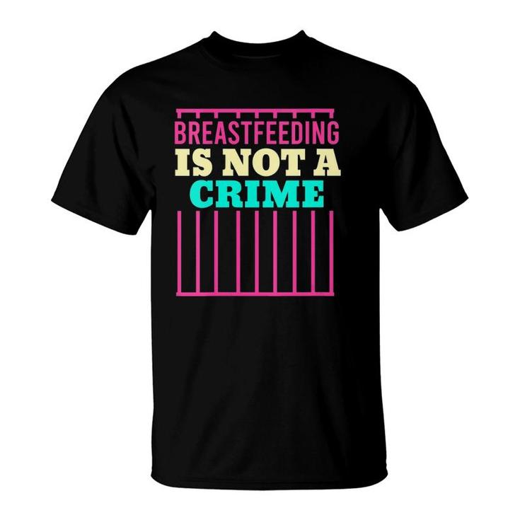 Womens Breastfeeding Is Not A Crime Mom Milk Lactation Nursing  T-Shirt