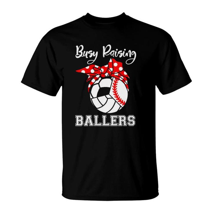 Womens Busy Raising Ballers Funny Baseball Volleyball Soccer Mom  T-Shirt