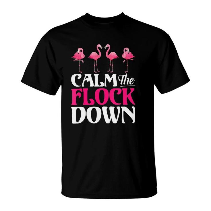Womens Calm The Flock Down Funny Flamingo  T-Shirt
