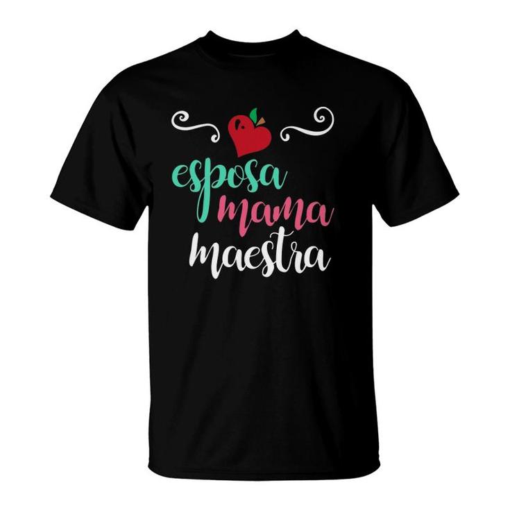 Womens Esposa Mama Maestra Bilingual Spanish Teacher T-Shirt