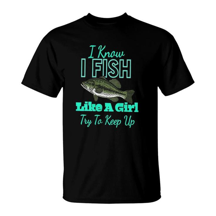 Womens Fishing S For Women I Fish Like A Girl Funny Fishing  T-Shirt