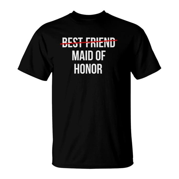 Womens From Best Friend To Maid Of Honor Wedding Bridal Party T-Shirt