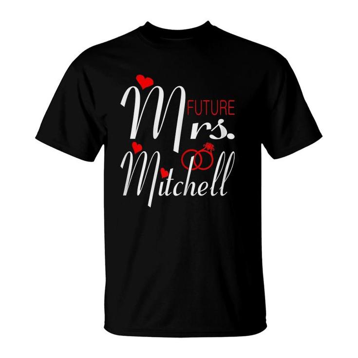 Womens Future Mrs Mitchell Wife To Be Bride To Be Valentine T-Shirt
