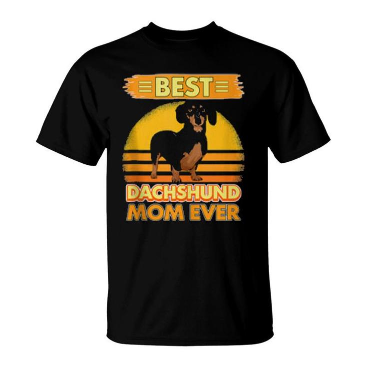 Womens Girl Best Dachshund Mom Ever Mother's Day Sausage Dog  T-Shirt