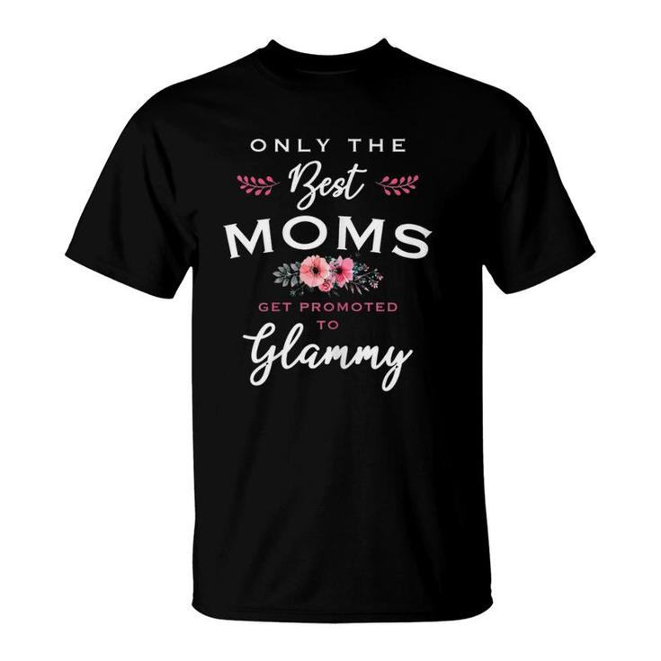 Womens Glammy Gift Only The Best Moms Get Promoted To Flower T-Shirt