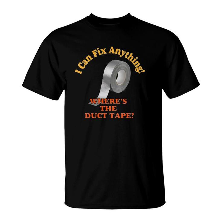Womens I Can Fix Anything Where's The Duct Tape  T-Shirt