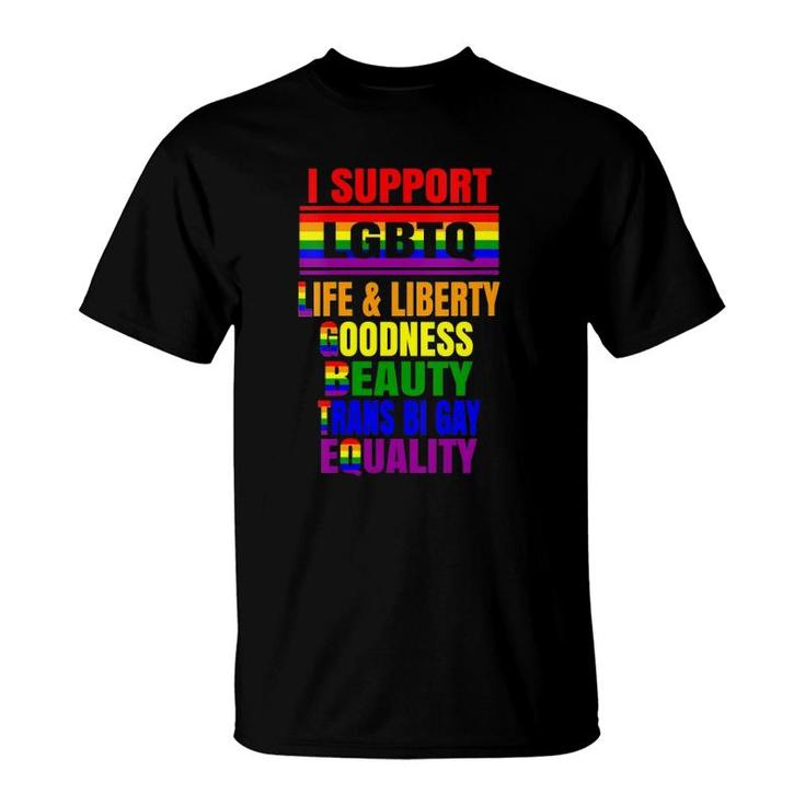Womens I Support Lgbtq Liberty Life Goodness Beauty Equality T-Shirt