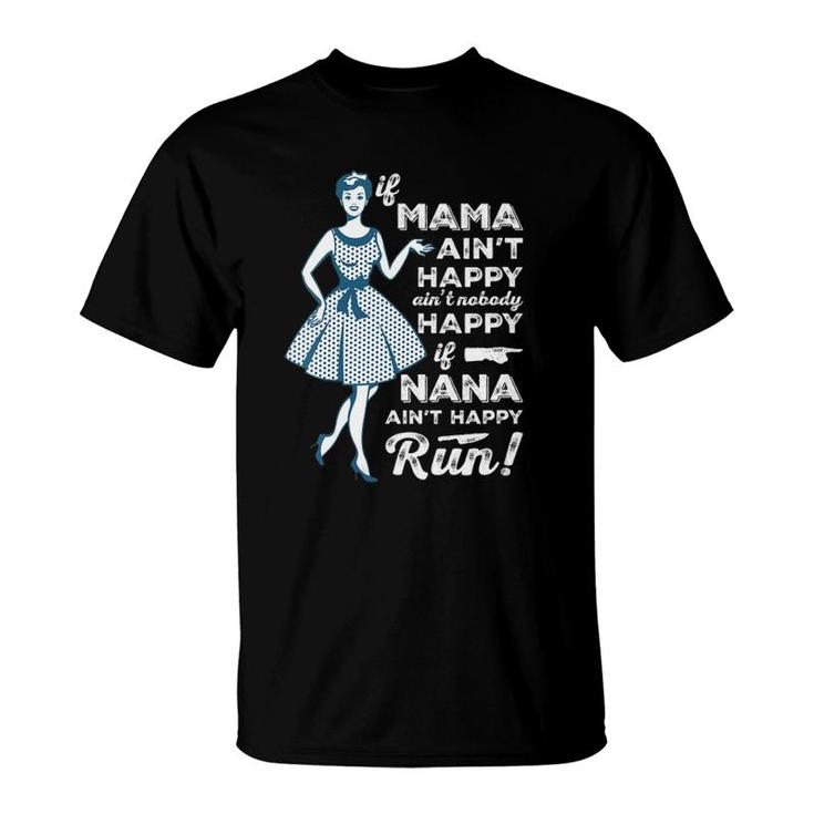 Womens If Nana Ain't Happy Run For Grandmother  T-Shirt
