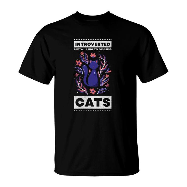 Womens Introverted But Willing To Discuss Cats  T-Shirt