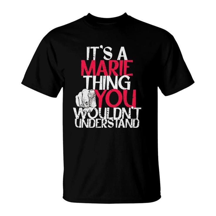 Womens It's A Marie Thing You Wouldn't Understand T-Shirt