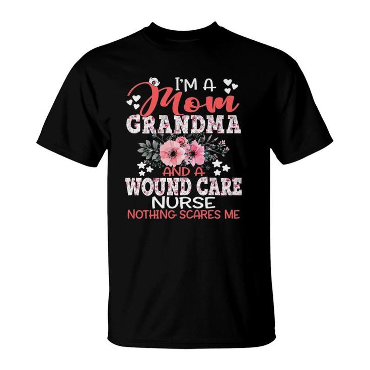 Womens Mom Grandma Wound Care Nurse Nothing Scares Me Mother's Day T-Shirt