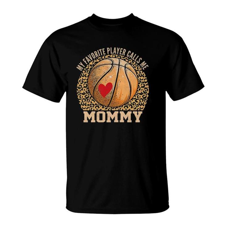 Womens My Favorite Basketball Player Calls Me Mommy Basketball Mom T-Shirt