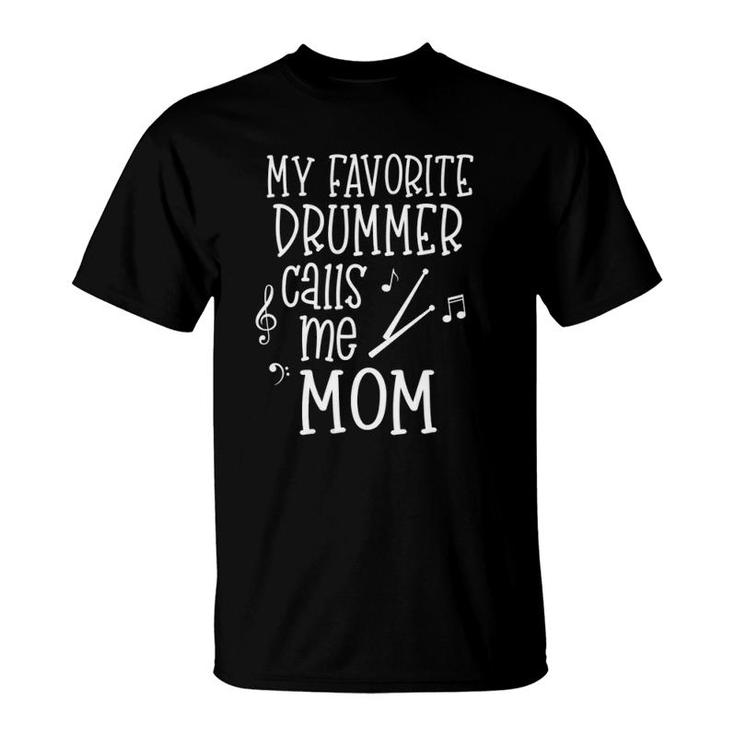 Womens My Favorite Drummer Calls Me Mom Marching Band Family Gift  T-Shirt