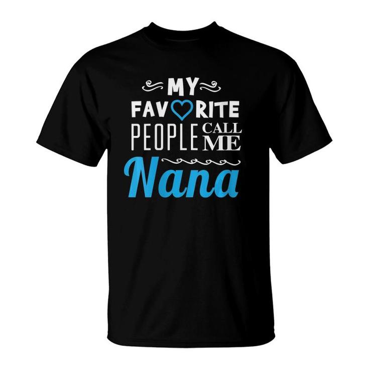 Womens My Favorite People Call Me Nana - Proud Grandmother Grandma T-Shirt