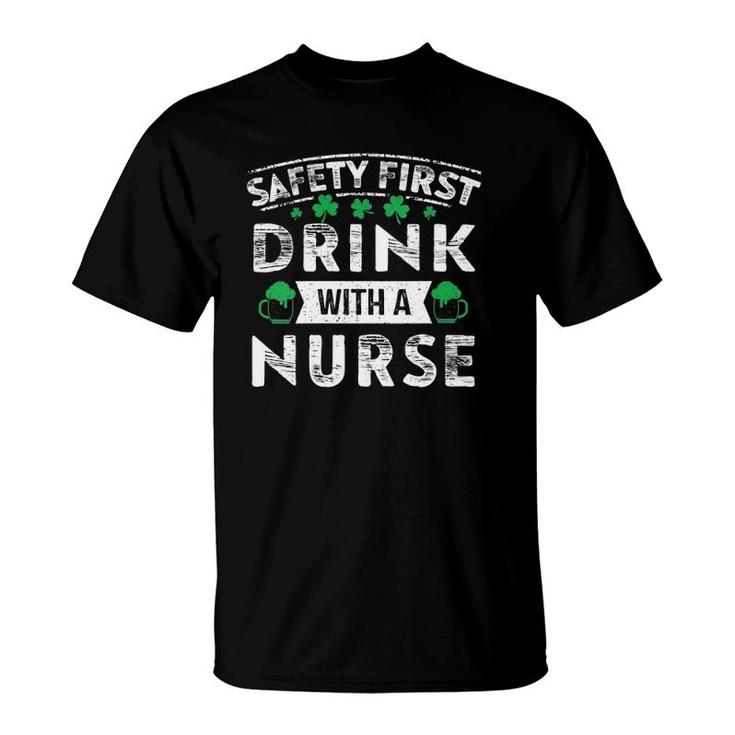 Womens Safety First Drink With A Nurse St Patrick's Day Gift T-Shirt