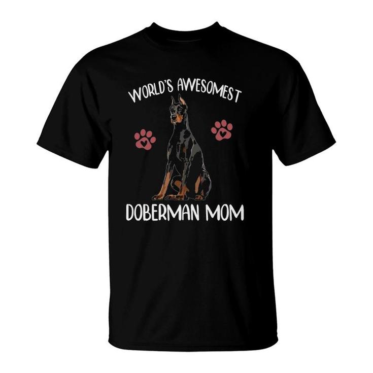 World's Awesomest Doberman Mom Dog Lover Funny Dog Mom Gift T-Shirt