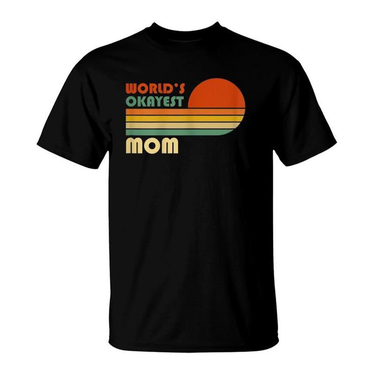 World's Okayest Mom - Funny Mother's Day Retro Vintage T-Shirt