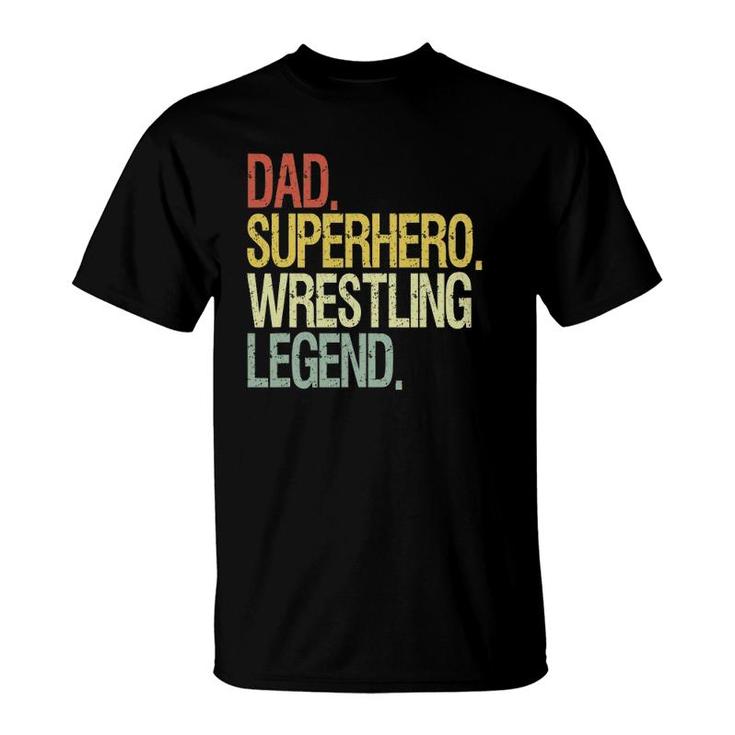 Wrestling Dad Superhero Wrestling Legend T-Shirt
