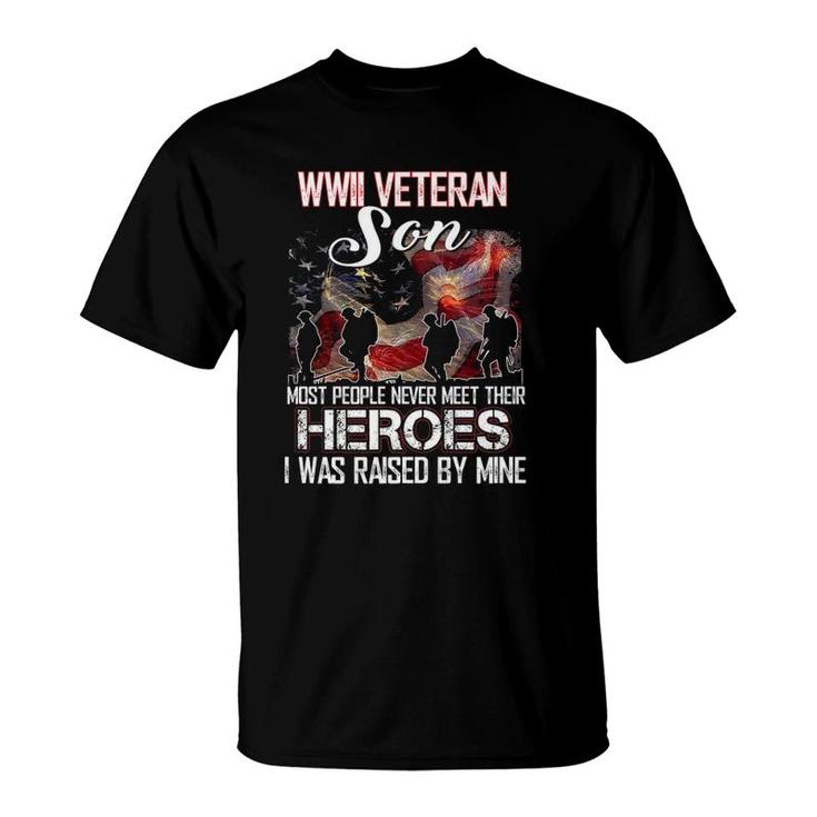 Wwii Veteran Son Most People Never Meet Their Heroes  T-Shirt