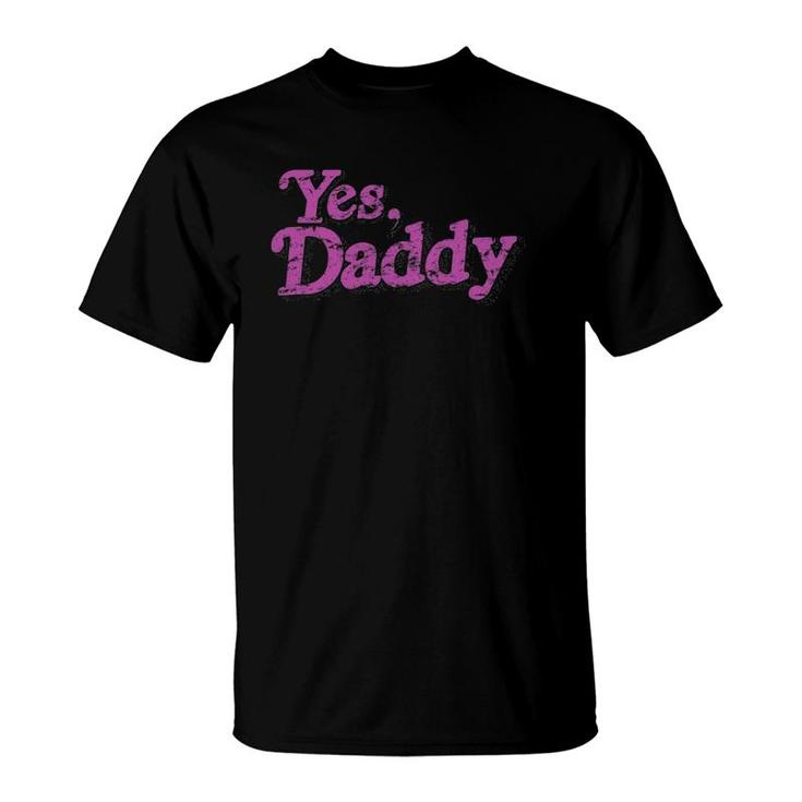 Yes Daddy - Lgbt Gay Pride Support Pink Men Women T-Shirt