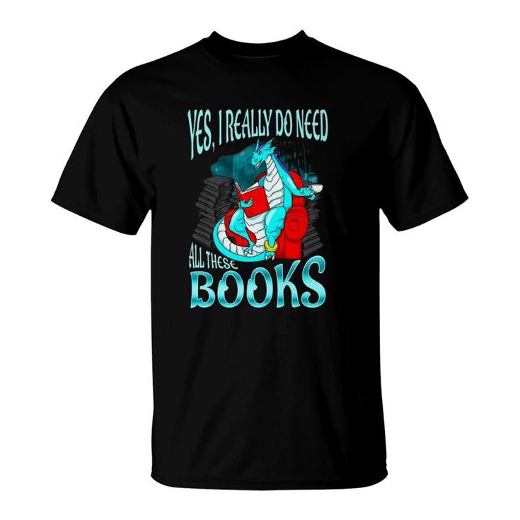 Yes I Really Do Need All These Books Dragon Women Girls Kids Premium T-Shirt