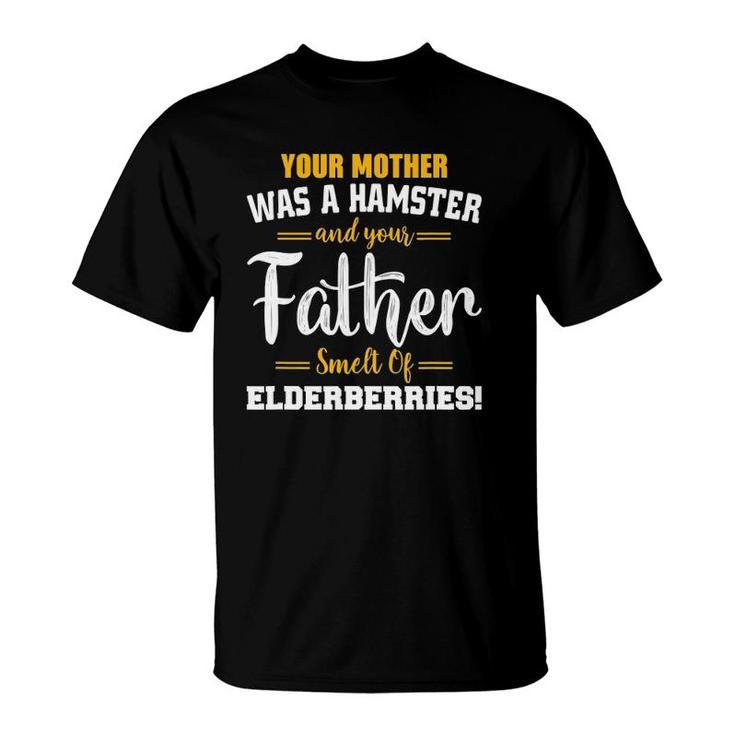 Your Mother Was A Hamster Funny Quote Lover T-Shirt