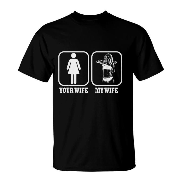 Your Wife My Wife Funny Fitness T-Shirt
