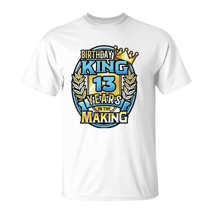 13Th Birthday King Turning 13 Years Old B-Day 13Th Birthday T-Shirt