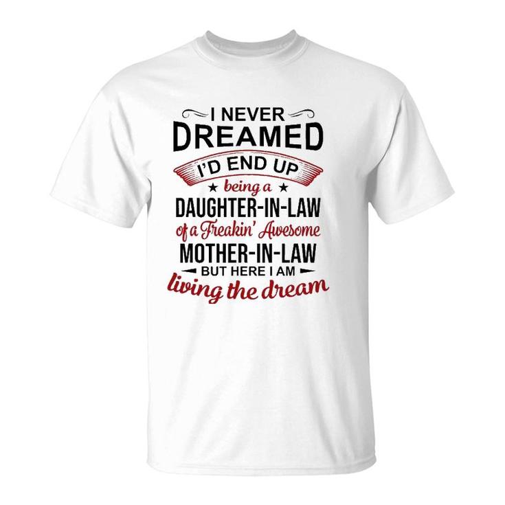 I Never Dreamed Being A Daughter-In-Law Of Mother-In-Law T-Shirt
