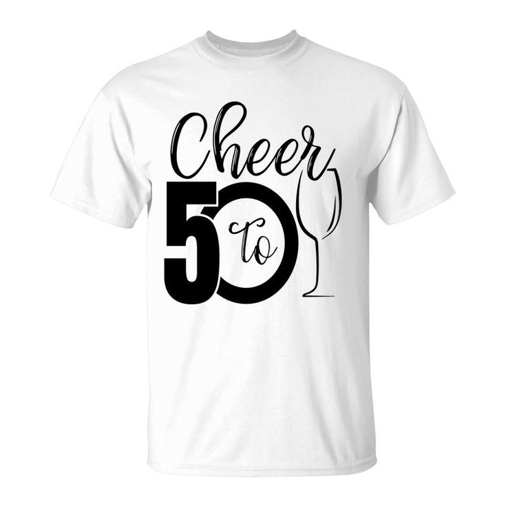 50Th Birthday Gift Cheer To 50 Birthday Party T-Shirt
