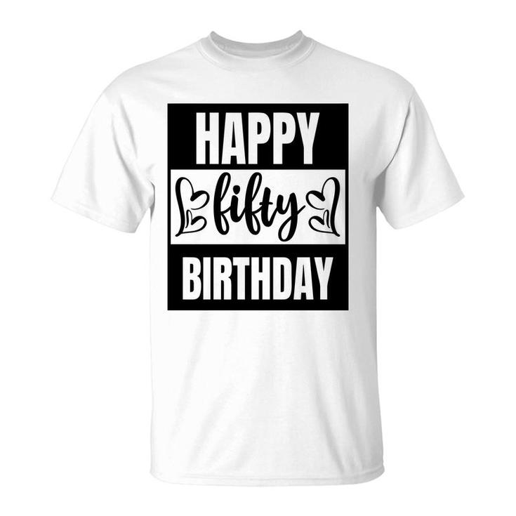 50Th Birthday Gift Happy Fifty Birthday Awesome Idea T-Shirt