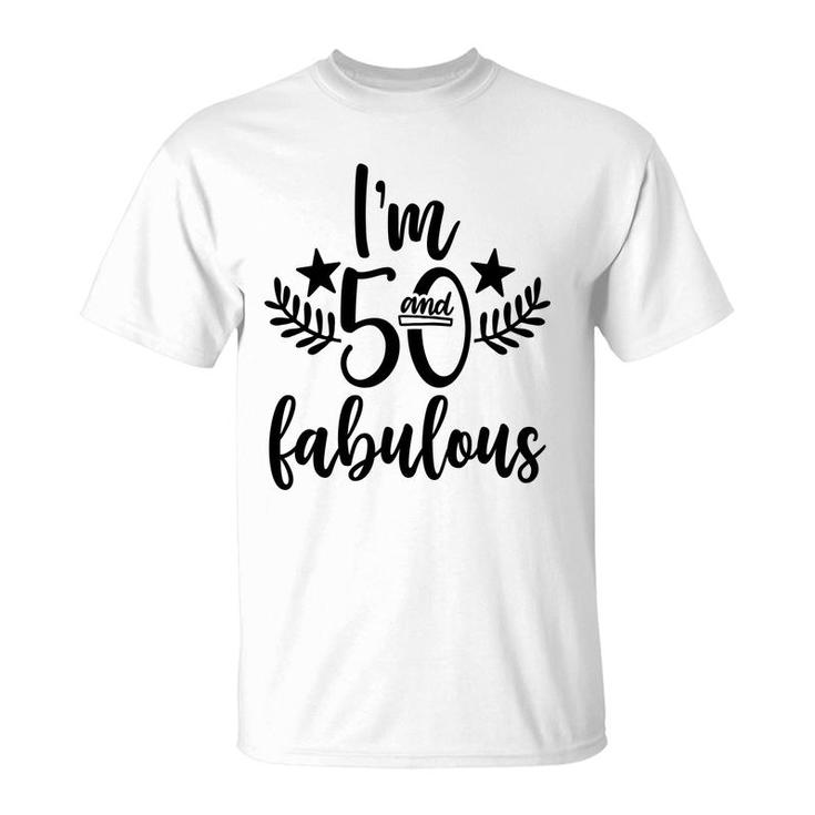 50Th Birthday Gift I Am 50 And Fabulous T-Shirt