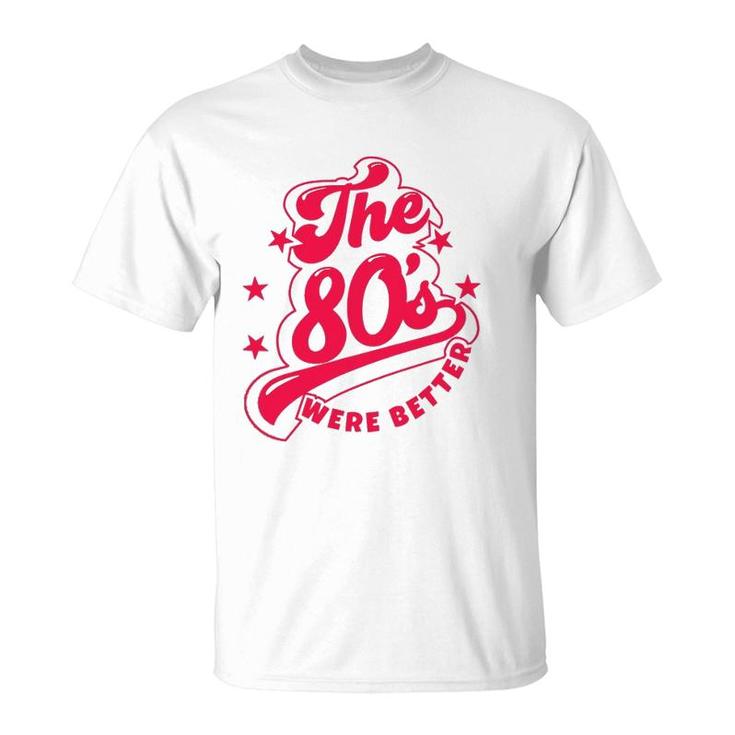 80'S Lover The 80S Were Better Themed Music Party T-Shirt