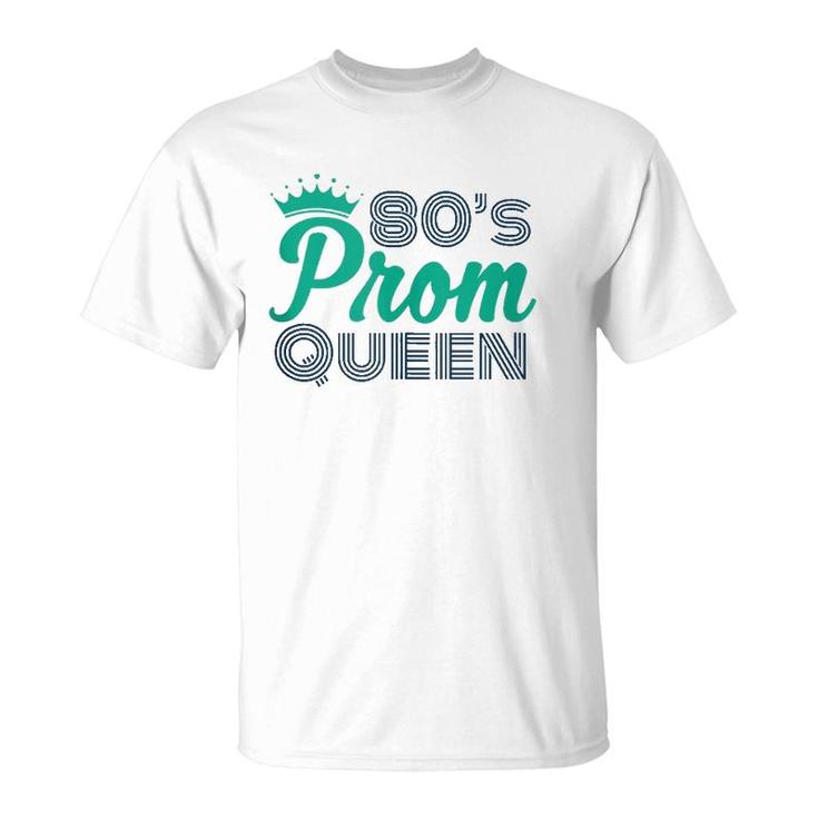 80'S Prom Queen Eighties Party Costume  T-Shirt