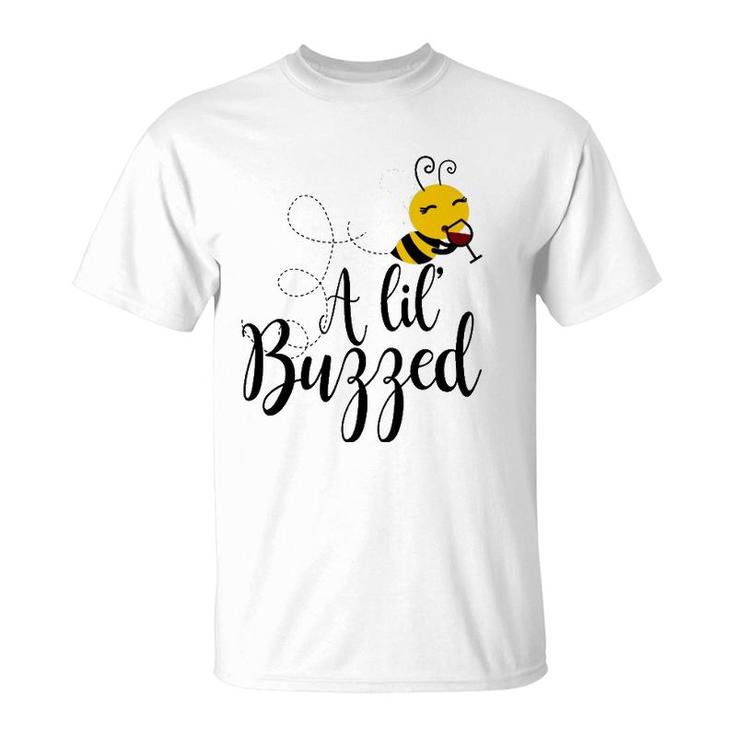A Lil' Buzzed Bee Wine  T-Shirt